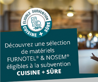 SUBVENTION CUISINE + SÛRE : PROFITEZ D’UNE SUBVENTION À HAUTEUR DE 50%